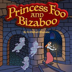 Princess Foo and Bizaboo by A. Michael Shumate